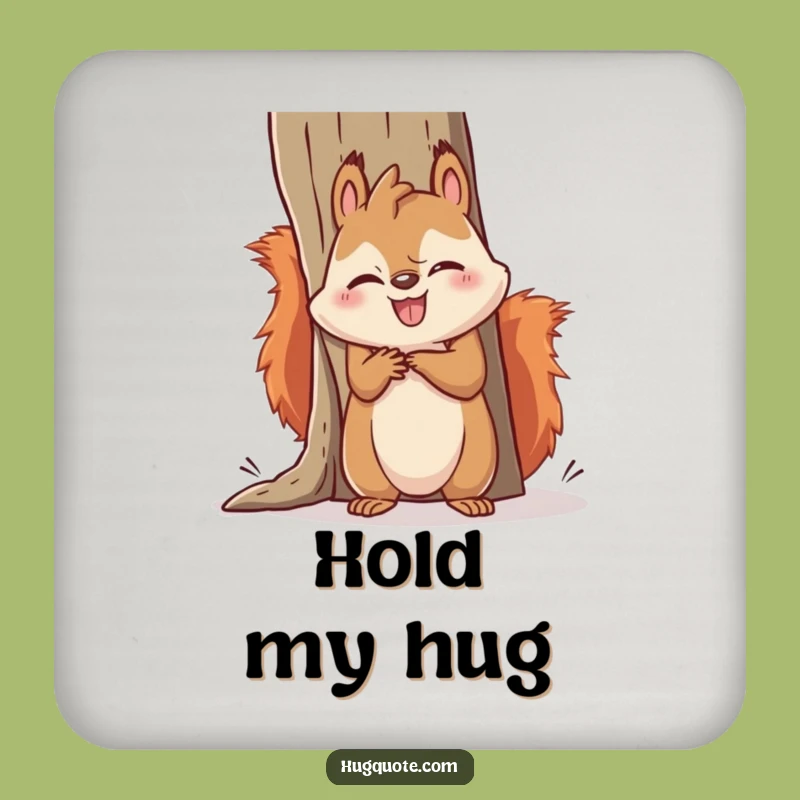 Funny Kawaii Squirrel Hugging Fail Coaster - Comical Drink Accessory Gift