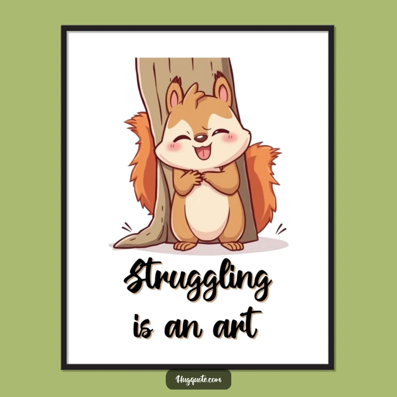 Funny Kawaii Squirrel Hugging Struggle Poster - Comical Art Print Gift