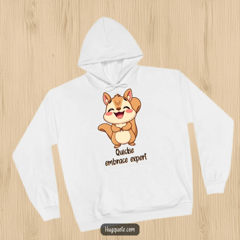 Funny Squirrel Hoodie showcasing a grinning squirrel delivering a quick, joyful embrace, perfect for cozy comfort.