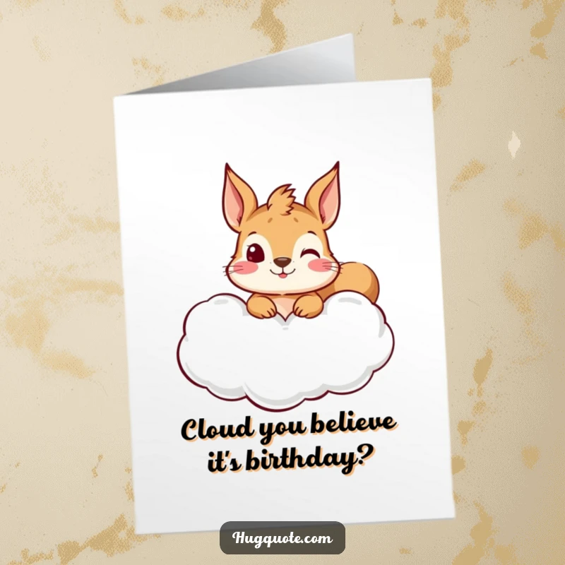 Funny Free Printable Birthday Card: Curious squirrel peeking from behind a hug cloud, offering a quirky surprise for a special day.