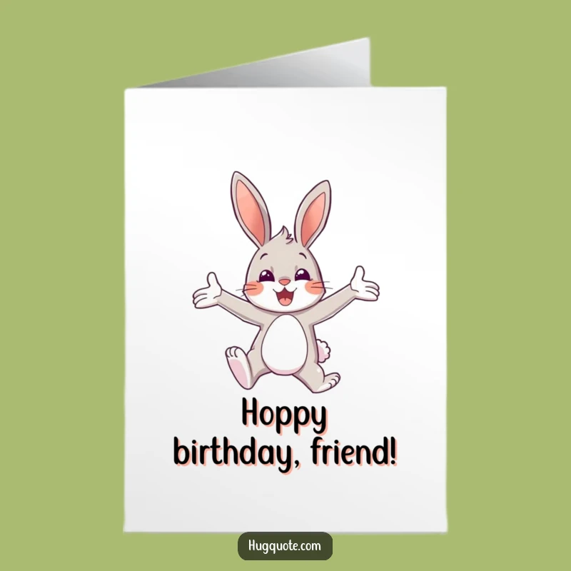 Free Printable Birthday Card: Bunny Embracing Open Arms Funny Downloadable Gift