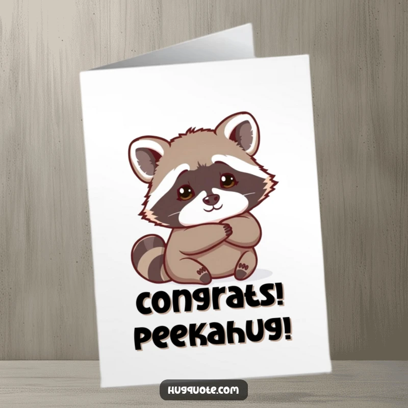 Funny Free Printable Congratulations Card: A curious raccoon peeking from behind a hug, celebrating your success.