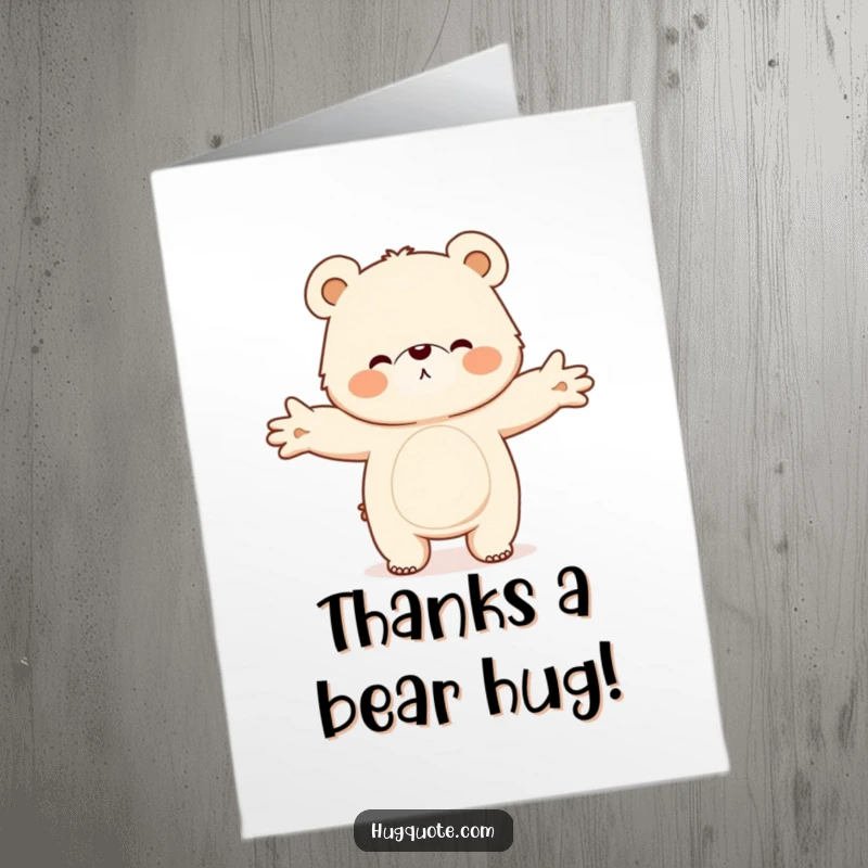 Funny Free Printable Thank You Card: Fluffy bear character with arms outstretched, offering a big, warm hug to express sincere gratitude.