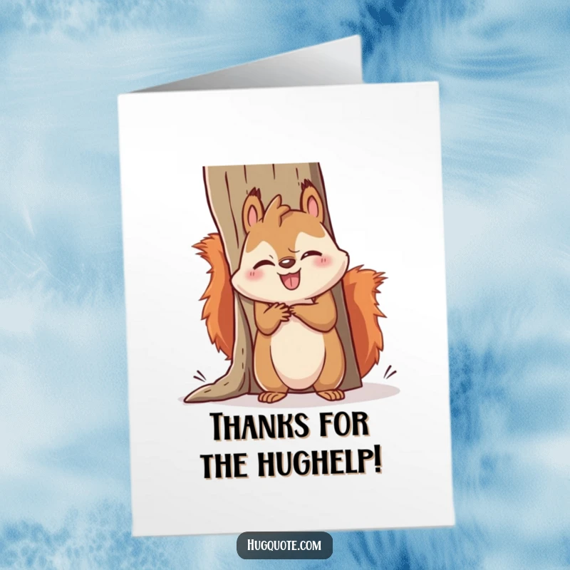 Funny Free Printable thank you card: Kawaii squirrel hilariously attempting to hug an oversized item, showing clumsy effort.