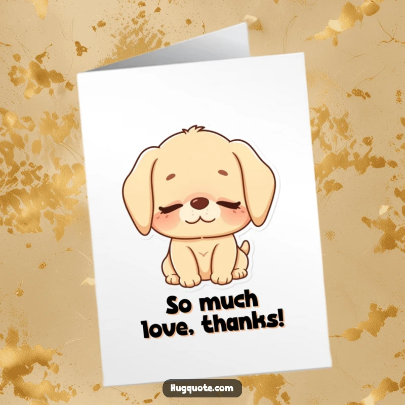 Funny Free Printable Thank You Card: A cute puppy character giving a loving nuzzle with eyes closed, showing sincere thanks.
