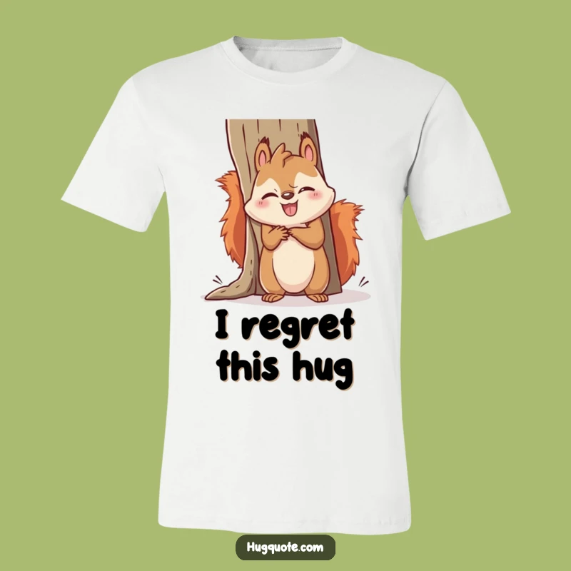 Funny Kawaii Squirrel Hugging Struggle T-Shirt - Comical Animal Tee Gift